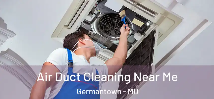 Air Duct Cleaning Near Me Germantown - MD