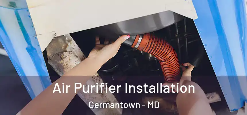 Air Purifier Installation Germantown - MD
