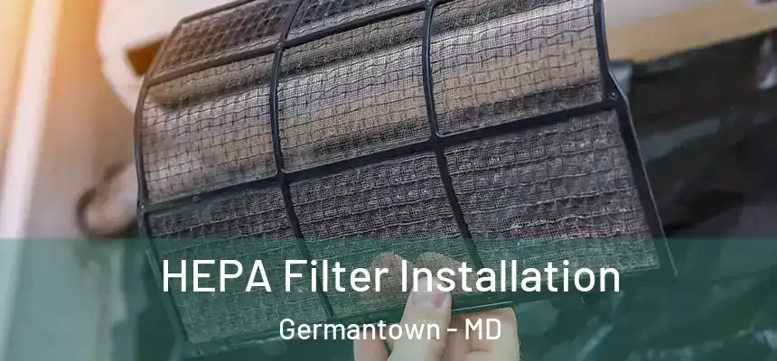 HEPA Filter Installation Germantown - MD