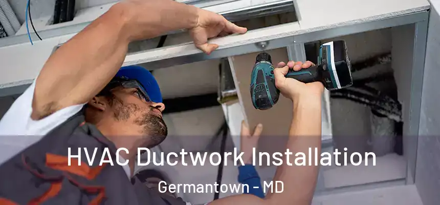HVAC Ductwork Installation Germantown - MD
