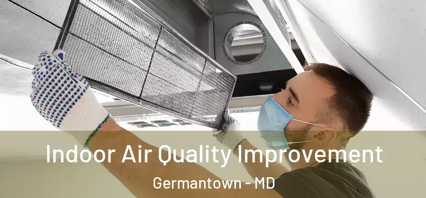 Indoor Air Quality Improvement Germantown - MD
