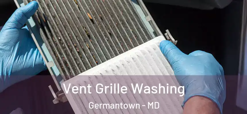 Vent Grille Washing Germantown - MD